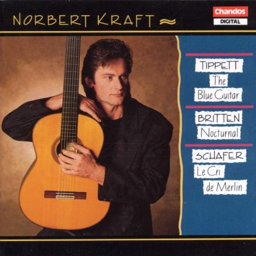 Michael Tippett: The Blue Guitar, Sonata for Solo Guitar / Benjamin Britten: Nocturnal after John Dowland Op. 70 / R. Murray Schafer: Le Cri de Merlin - Norbert Kraft Guitar Performance | Classical Guitar Music for Relaxation, Study & Concert