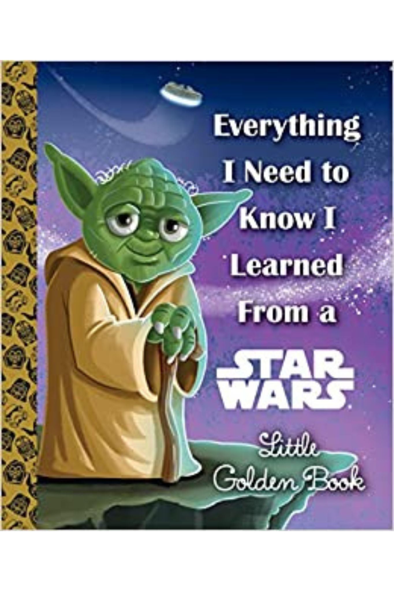 Everything I Need to Know I Learned From a Star Wars Little Golden Book - Life Lessons for Kids Ages 6+ | Perfect for Bedtime Stories, Character Education & Star Wars Fans