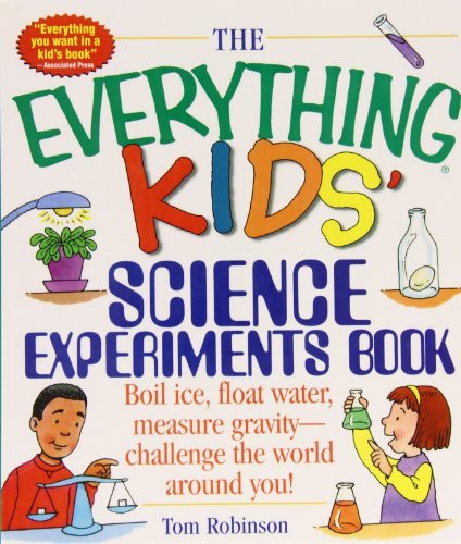 The Everything Kids' Science Experiments Book: Boil Ice, Float Water, Measure Gravity - Fun STEM Activities for Children Ages 8-12 | Perfect for Homeschooling, Science Fairs & Classroom Learning