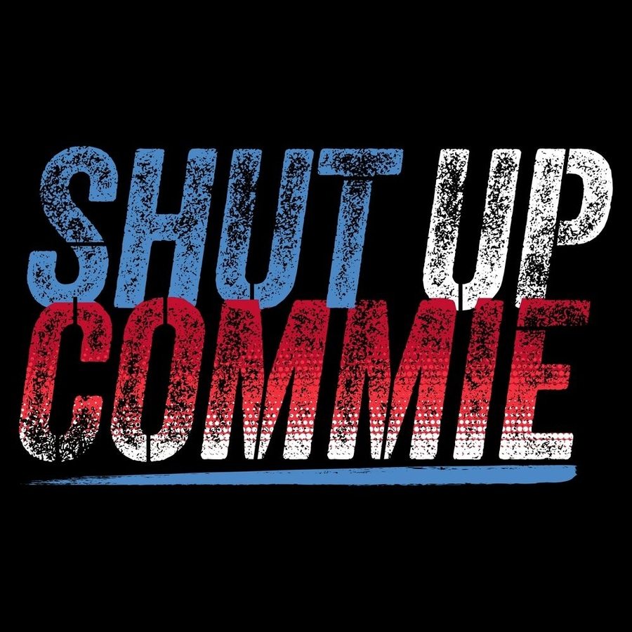 Shut Up Commie T-Shirt - Black | Vintage Political Slogan Tee for Men & Women | Perfect for Protests, Rallies & Casual Wear