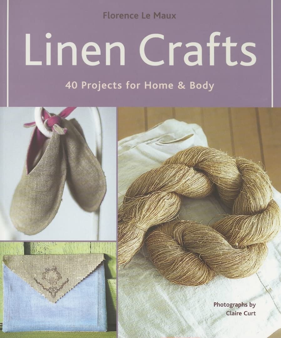 Linen Crafts: 40 DIY Home Decor & Body Care Projects for Relaxation & Self-Care | Perfect for Gift Making, Spa Days & Boho Home Styling