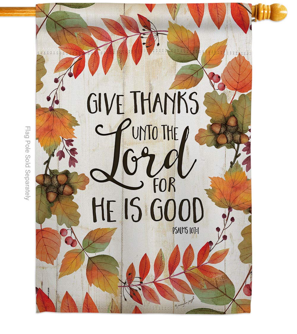 Breeze Decor H113069 Give Thanks Unto The Lord Vertical House Flag - Thick Fabric Large Outdoor Banner for Thanksgiving, Christian Home Decor, Church Yard Display