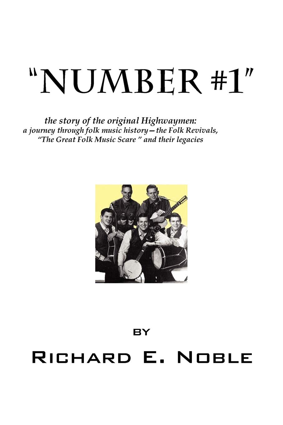 Number #1: The Story of the Original Highwaymen - Journey Through American Folk Music History, Folk Revival Era & Legendary Artists | Perfect for Music Lovers, History Buffs & Folk Enthusiasts