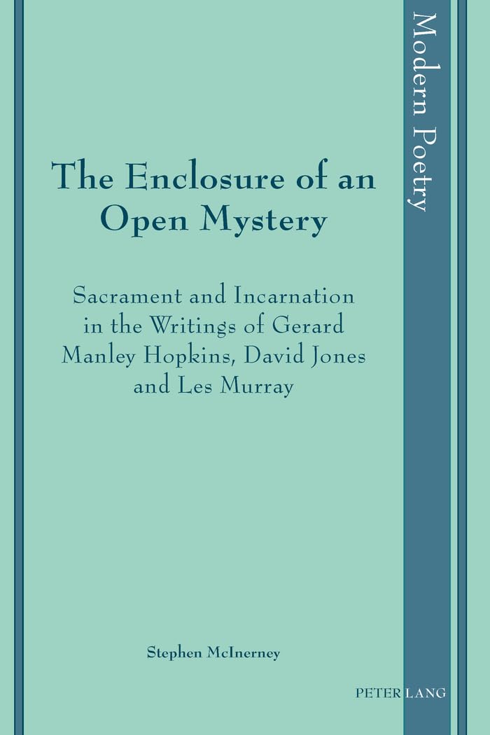Enclosure of an Open Mystery: Sacrament and Incarnation in Gerard Manley Hopkins, David Jones & Les Murray's Poetry | Modern Poetry Analysis for Literature Studies & Book Clubs