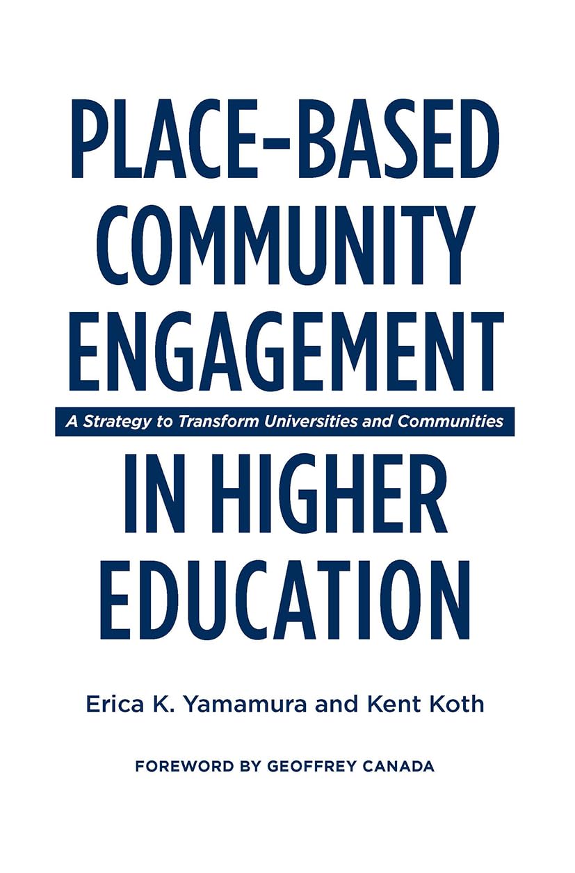 Place-Based Community Engagement in Higher Education: Strategies for Campus-Community Partnerships | Higher Education Service Learning & Civic Engagement Programs