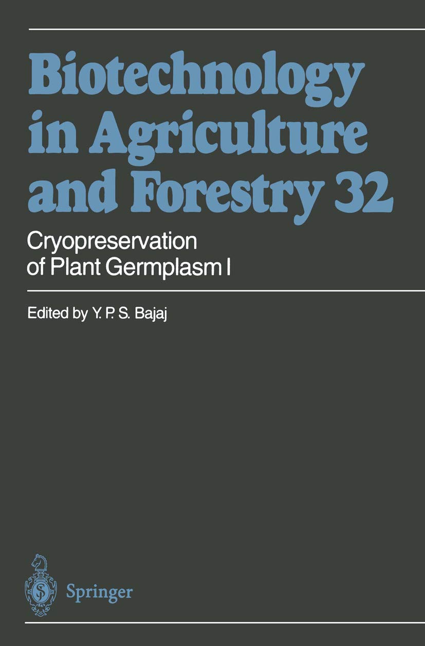 Cryopreservation of Plant Germplasm I - Biotechnology in Agriculture & Forestry Vol.32 | Plant Tissue Culture & Genetic Conservation Guide for Researchers