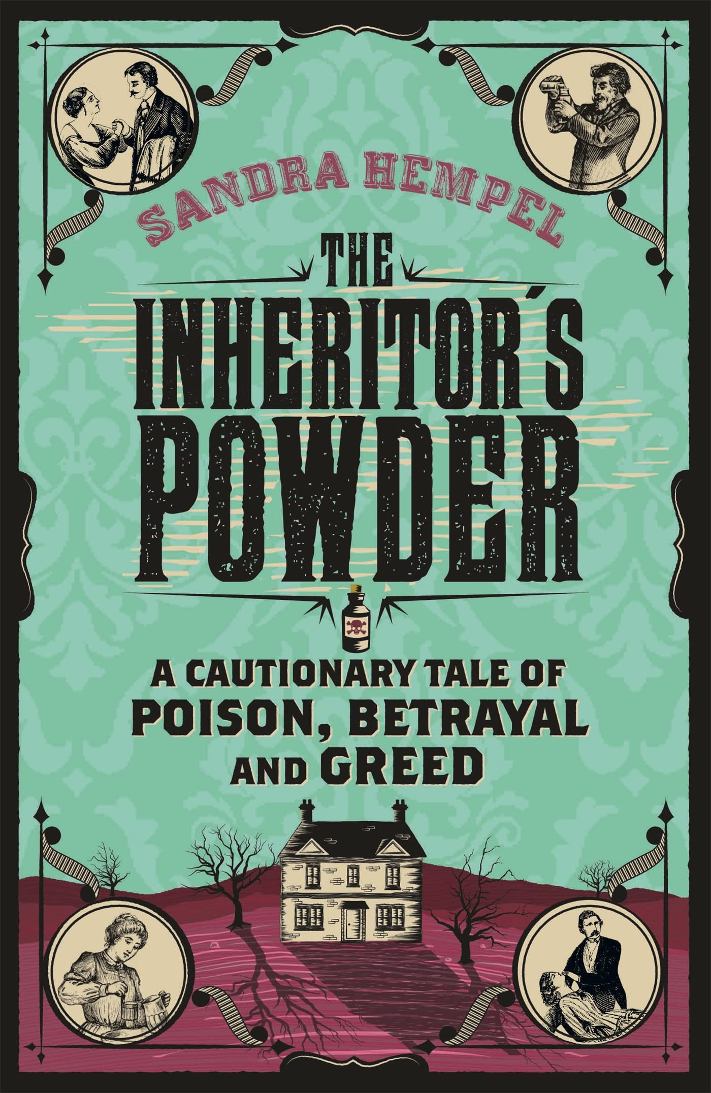 The Inheritor's Powder: True Crime Story of Poison, Betrayal & Greed in Victorian England - Perfect for History Buffs & True Crime Enthusiasts