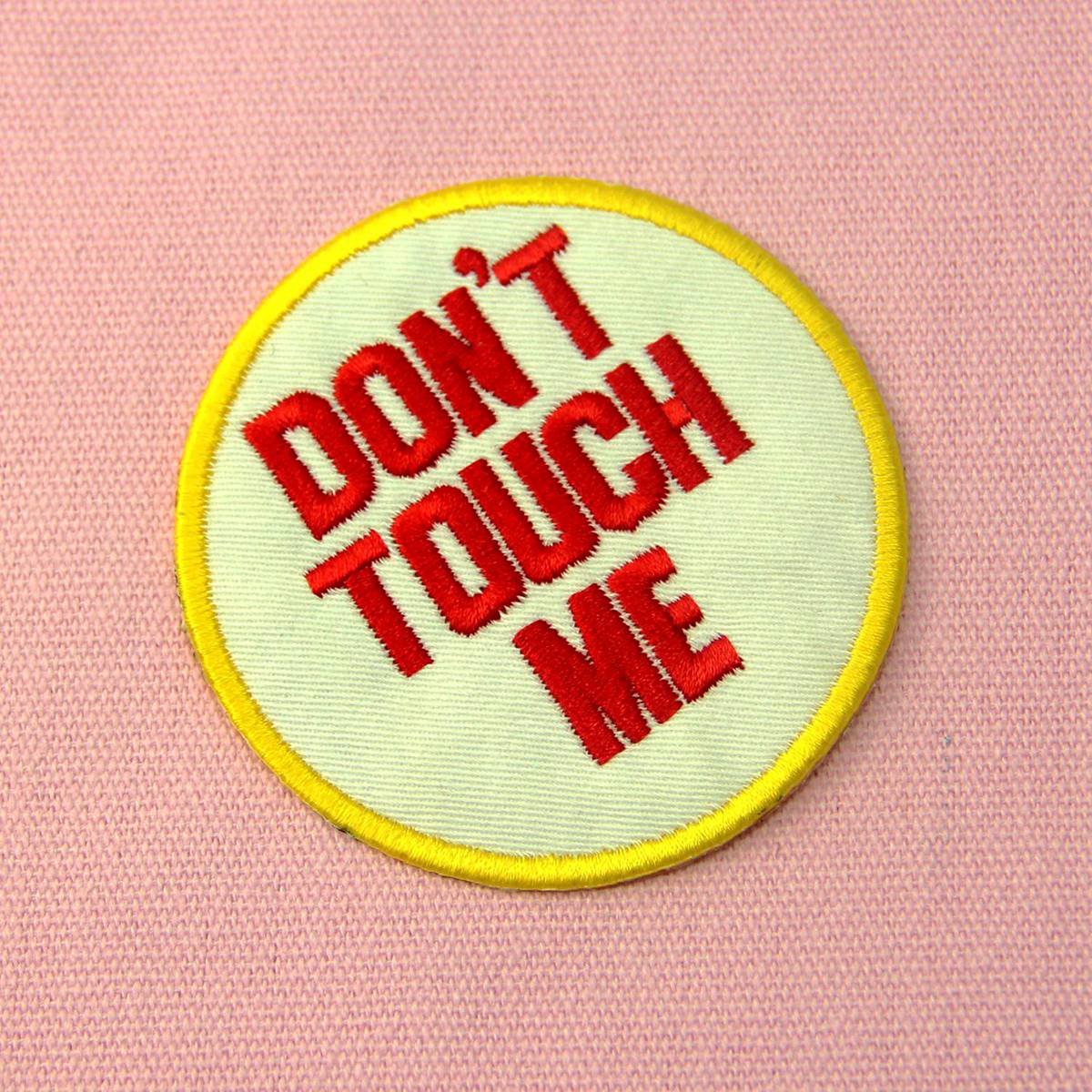 Don't Touch Me Embroidered Iron On Patch for Jackets, Bags & DIY Crafts - Custom Sew On Applique for Clothing & Accessories