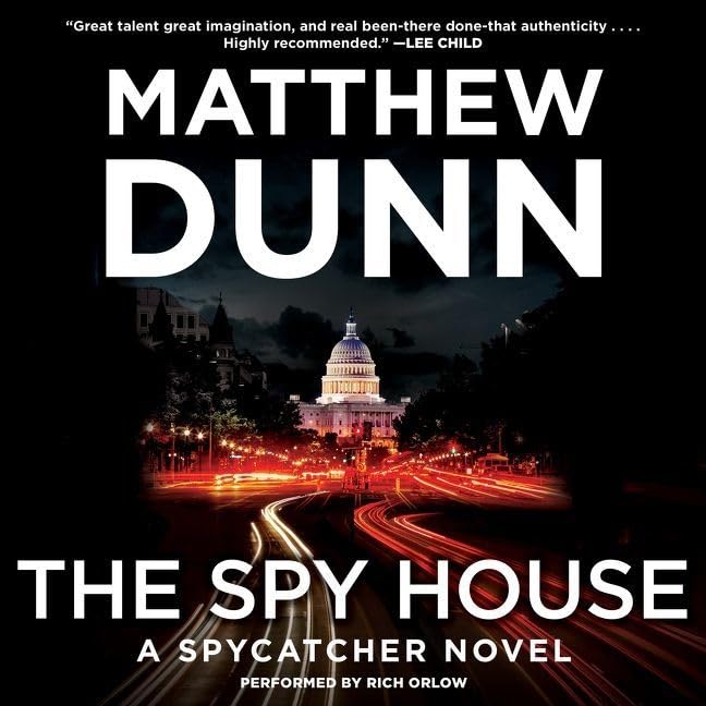 The Spy House: A Spycatcher Novel (Book 5) - Espionage Thriller, Mystery & Suspense - Perfect for Fans of Spy Fiction & Action-Packed Adventures