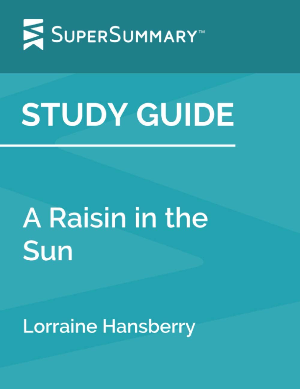 A Raisin in the Sun Study Guide by Lorraine Hansberry | SuperSummary | Book Summary, Analysis & Themes for Students & Teachers | Perfect for Classroom Discussions & Literature Studies