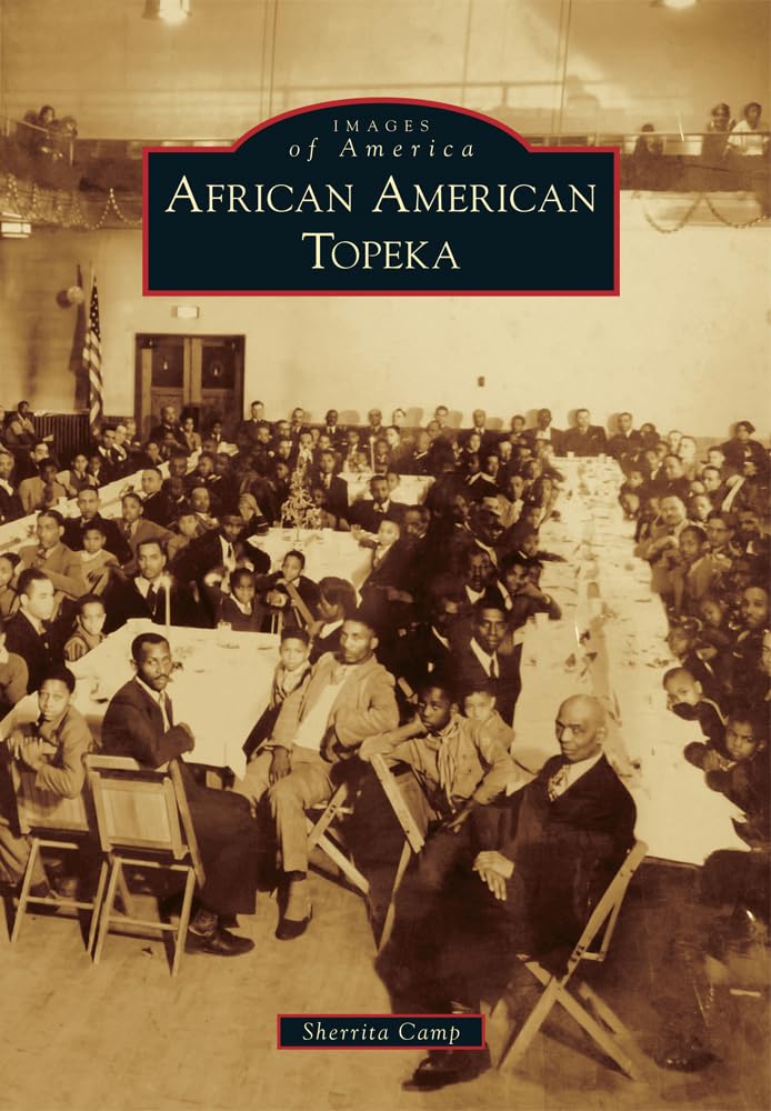 African American Topeka (Images of America) - Historical Book About Black Community in Kansas | Perfect for History Buffs, Educators & Genealogy Research