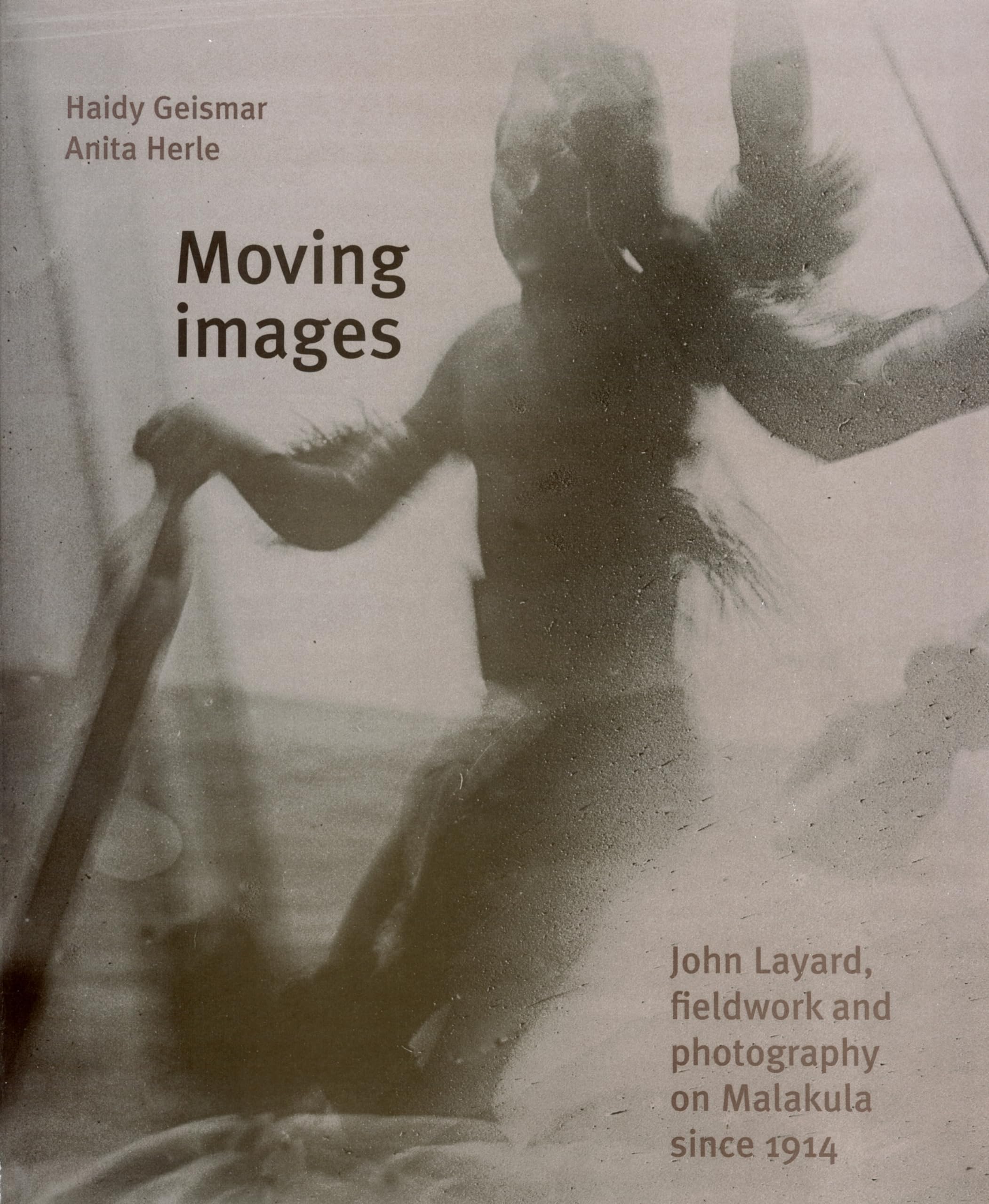 Moving Images: John Layard's Ethnographic Fieldwork and Photography in Malakula Since 1914 - Historical Anthropology Study for Researchers & Pacific Culture Enthusiasts