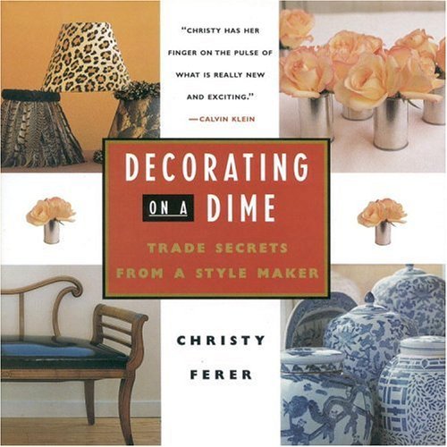 Affordable Home Decor Ideas: Trade Secrets from a Style Maker for Budget-Friendly Living Rooms & Bedrooms