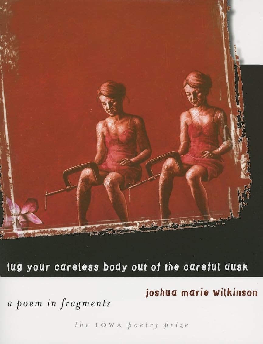 Lug Your Careless Body out of the Careful Dusk: Award-Winning Poetry Book | Iowa Poetry Prize Winner | Contemporary Poetry Collection | Perfect for Poetry Lovers & Literary Enthusiasts