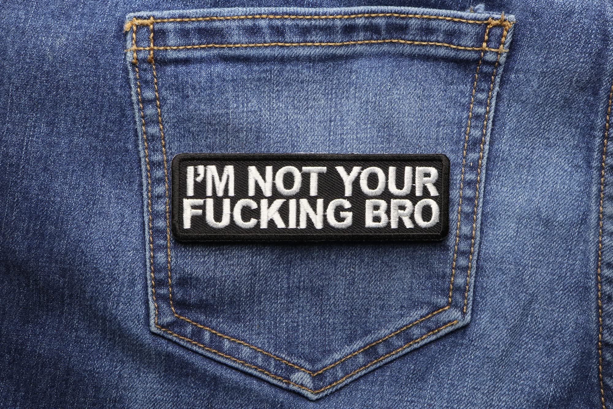 Funny 'I'm Not Your Fucking Bro' Iron-On Patch for Jackets, Hats & Bags - Sarcastic Embroidery Patch for Adults - Perfect for Denim, Backpacks & DIY Crafts