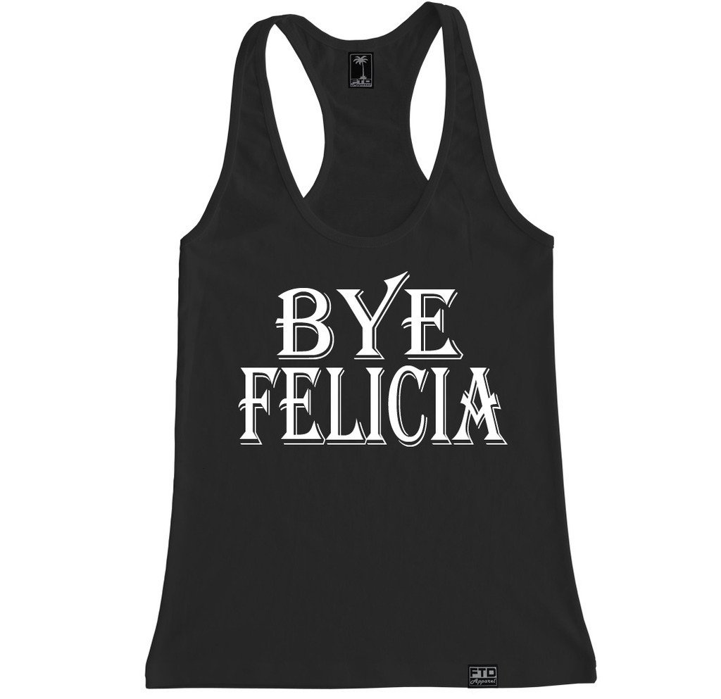 FTD Apparel Women's Bye Felicia Racerback Tank Top - Soft & Comfortable Workout Shirt for Yoga, Gym & Running - Trendy Sleeveless Athletic Top for Women