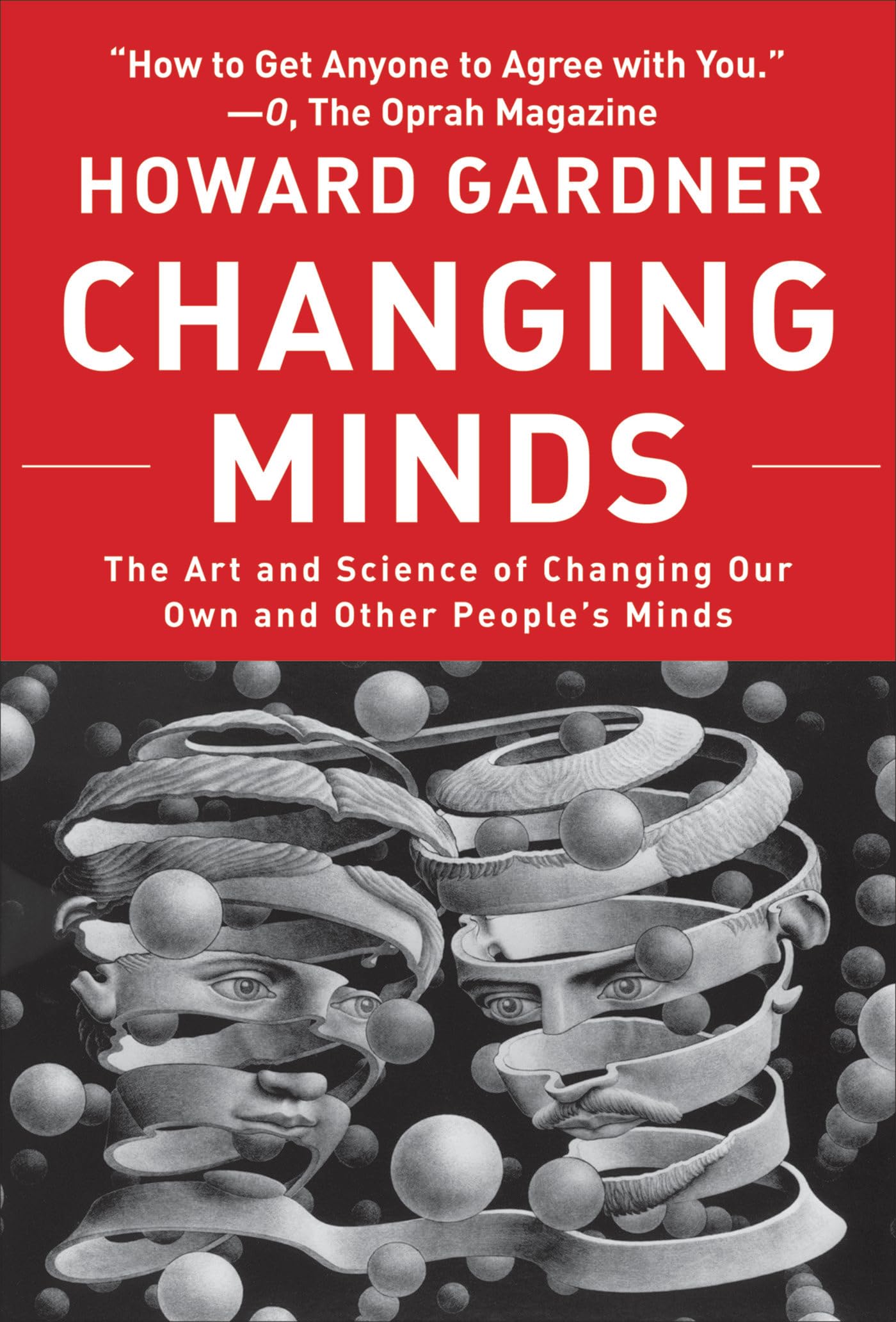Changing Minds: The Art and Science of Persuasion - Transform Personal & Professional Relationships | Self-Help Book for Leadership, Sales & Personal Growth
