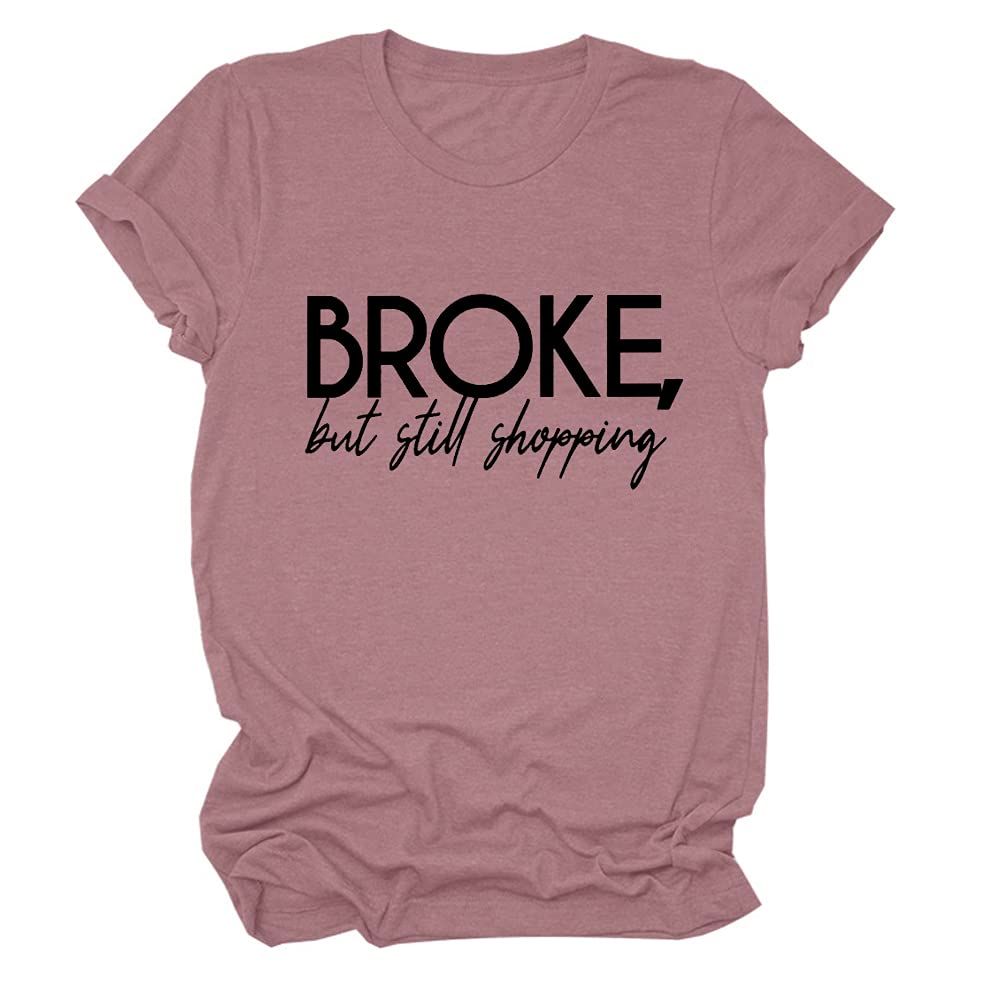 Funny Tsun Broke but Still Shopping Graphic T-Shirt - Cute Humorous Gift Tee for Women | Perfect for Casual Wear, Gifts & Everyday Outfits