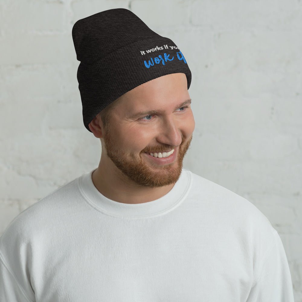It Works If You Work It Embroidered Beanie - Stylish Winter Hat for Men & Women - Perfect for Outdoor Activities, Workouts, and Casual Wear