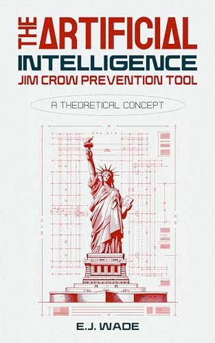 AI-Powered Jim Crow Prevention Tool: Theoretical Concept for Social Justice & Civil Rights Advocacy