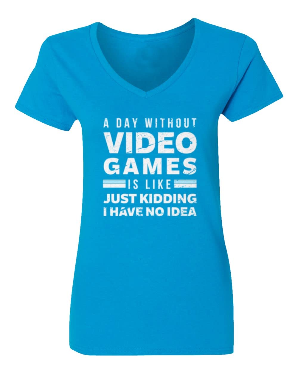 Funny Gaming Ladies' V-Neck T-Shirt | Just Kidding Video Games Humor Tee | Perfect Gift for Gamers & Game Nights