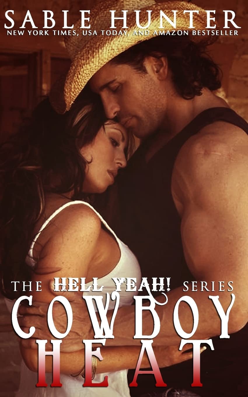 Cowboy Heat: A Steamy Western Romance Novel (Hell Yeah! Series) - Perfect for Beach Reads & Romantic Getaways