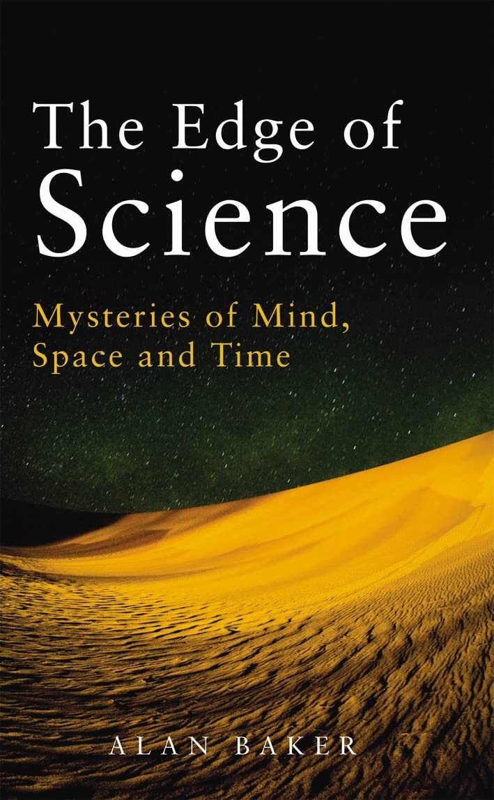 The Edge of Science: Exploring the Mysteries of Mind, Space and Time - Perfect for Science Enthusiasts, Book Clubs, and Gift Ideas