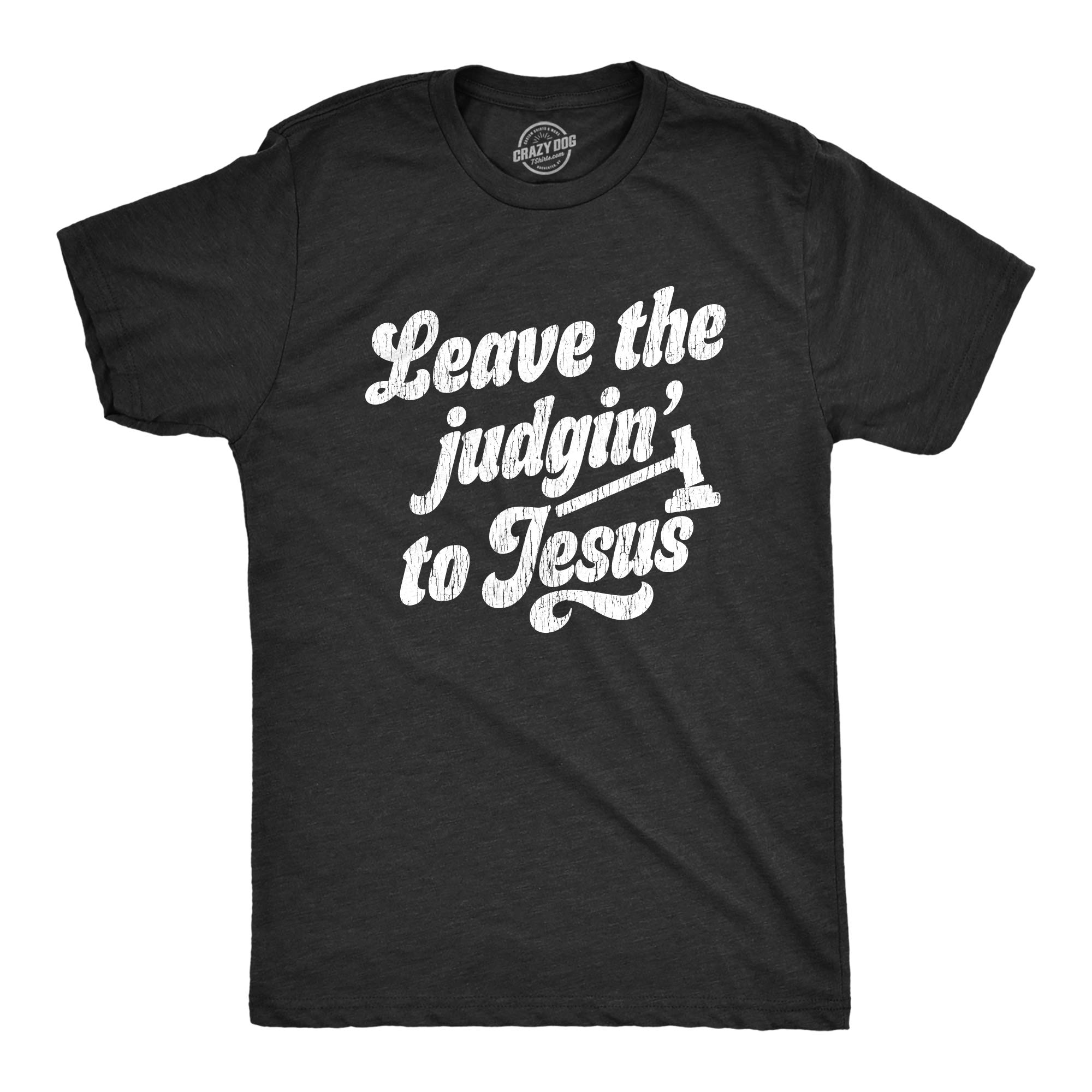Funny Christian T-Shirt for Men - 'Leave The Judging to Jesus' Graphic Tee | Religious Humor Apparel for Church, Bible Study & Casual Wear
