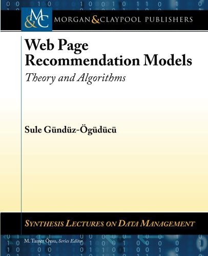 Web Page Recommendation Models: Theory and Algorithms (Synthesis Lectures on Data Management) by Sule Gündüz-Öğüdücü - Perfect for Data Scientists & AI Researchers - Ideal for Academic Studies, Machine Learning Projects & Search Engine Optimization Research