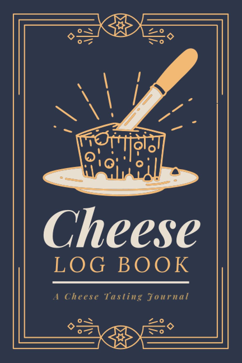 Cheese Tasting Journal - Record Cheese Appearance, Aroma, Taste & Texture | Cheese Lover's Notebook for Tracking Cheese Adventures | Perfect for Wine Pairings & Gourmet Food Events