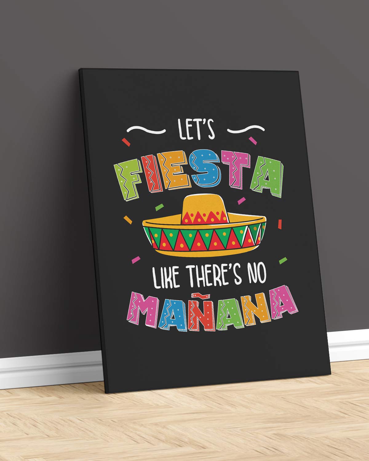 Govivo Let's Fiesta Like There's No Mañana - Black Background Wall Art Print - 24x30 Unframed Canvas Artwork - Perfect for Living Room, Bedroom, Office & Party Decor