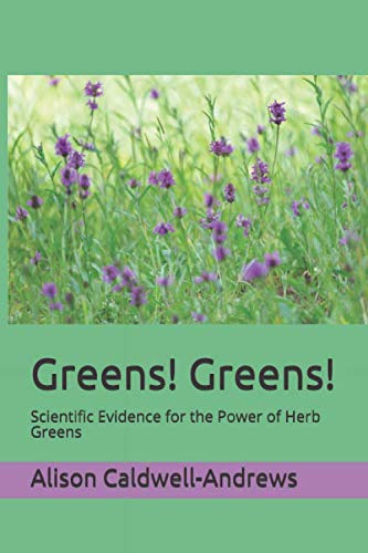 Greens! Greens!: Scientific Evidence for the Power of Herb Greens - Boost Immunity & Energy with Superfood Greens Powder for Smoothies & Wellness Drinks