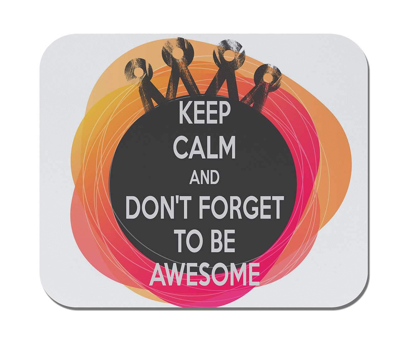 Makoroni Non-Slip Rubber Mouse Pad - Keep Calm and Don't Forget to Be Awesome - Perfect for Computer, Gaming, and Office Use - Ergonomic Desk Accessory for Comfortable Work & Play