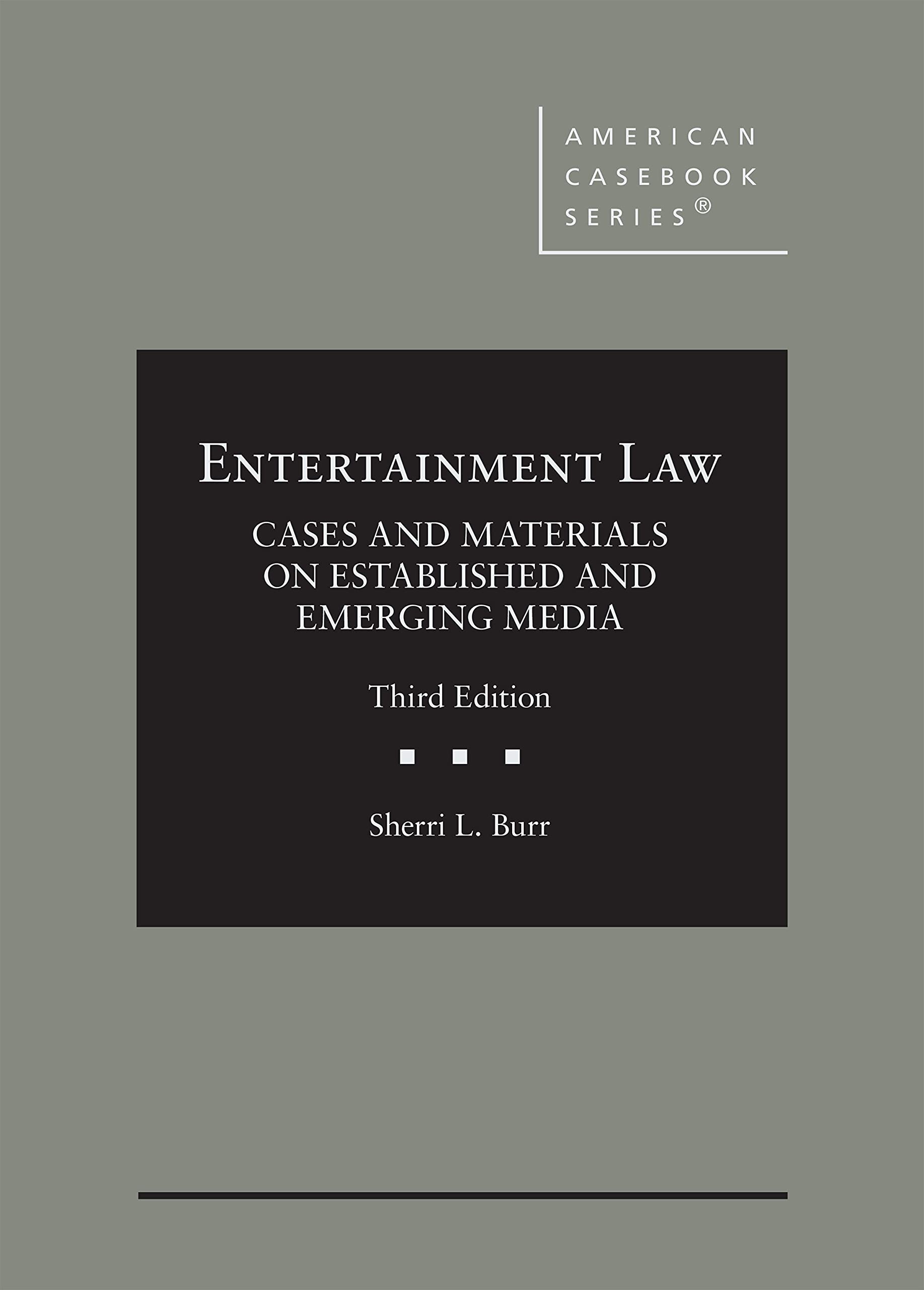 Entertainment Law Textbook: Cases & Materials on Established & Emerging Media - American Casebook Series for Law Students & Professionals | Study, Reference & Legal Practice