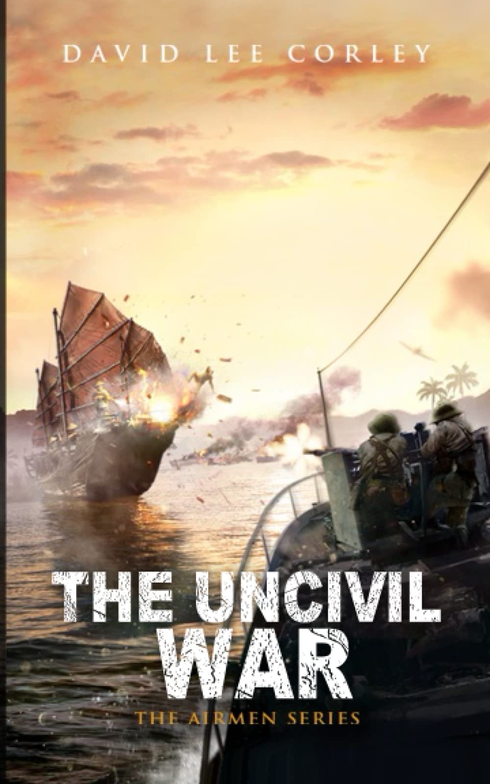 The Uncivil War: A Vietnam War Novel - Historical Fiction Book (The Airmen Series) | Perfect for Military History Fans & Book Club Discussions