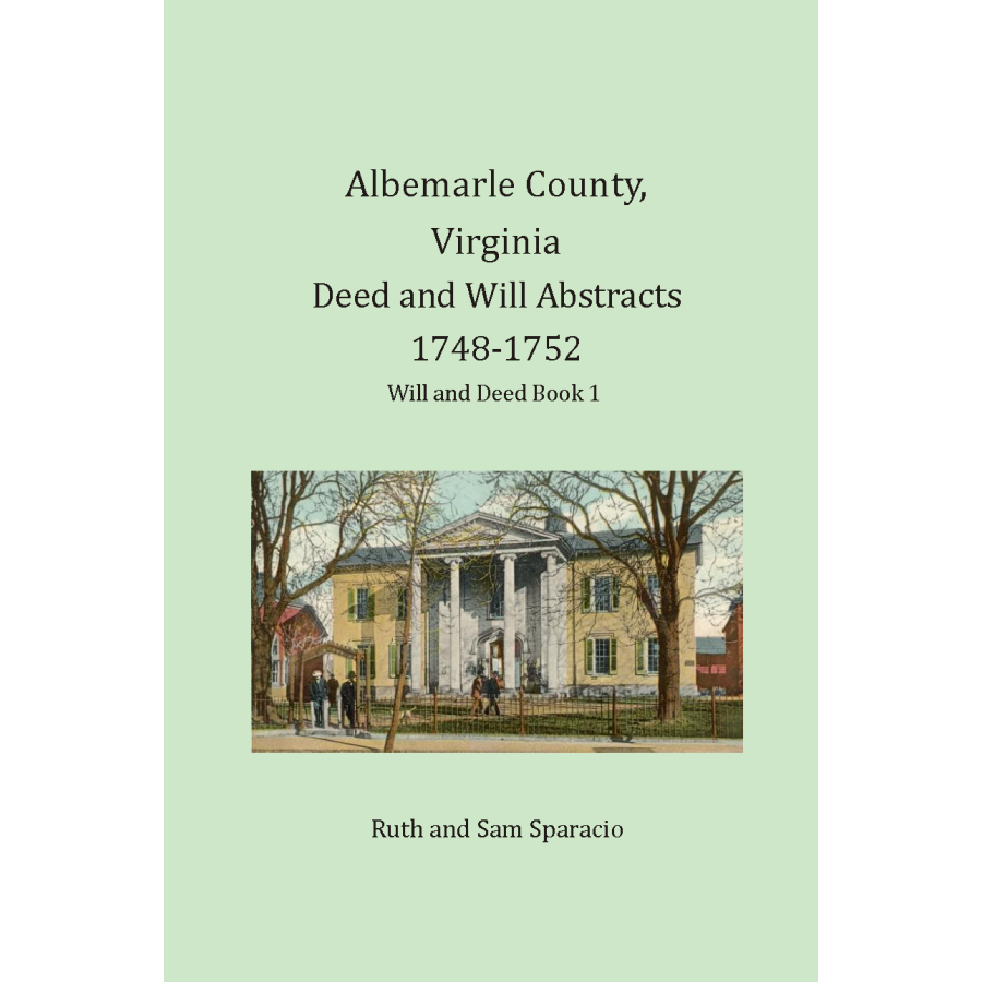 Albemarle County Virginia Deed and Will Abstracts 1748-1752 | Historical Genealogy Records for Family Research & Ancestry Studies