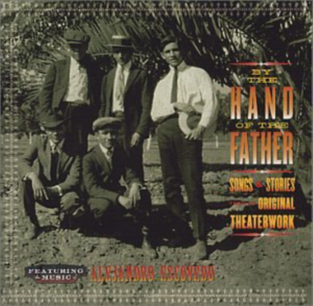 Alejandro Escovedo CD - By The Hand Of The Father: Songs and Stories from the Original Theaterwork | Authentic Latin Rock Music Album | Perfect for Music Collectors and Theater Enthusiasts