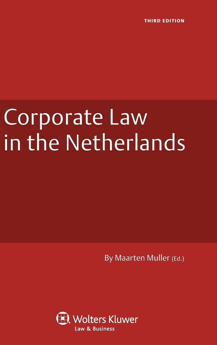 Corporate Law and Practice in the Netherlands Revised Edition - Dutch Business Law Guide for International Investors & Entrepreneurs | Legal Compliance for Cross-Border Business
