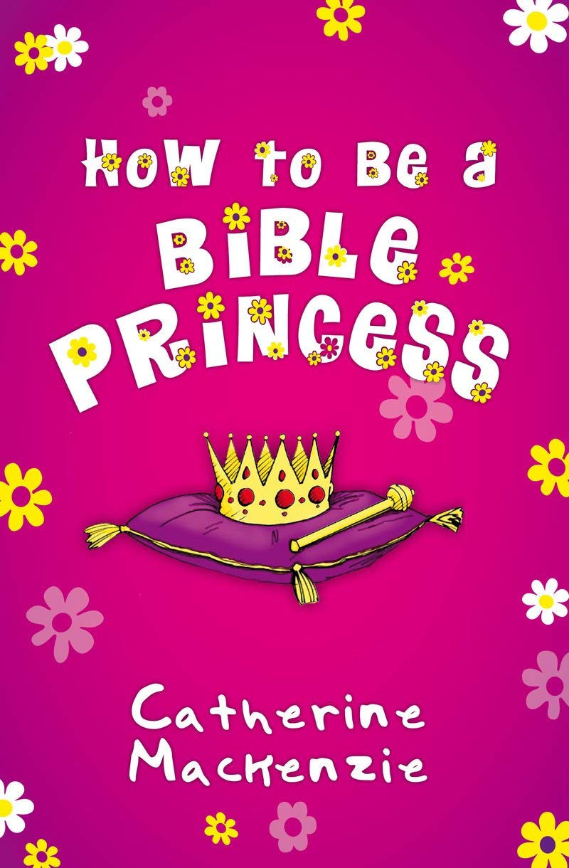 How to Be a Bible Princess - Christian Devotional Book for Girls, Inspiring Faith-Based Stories & Lessons - Perfect for Sunday School, Bedtime Reading & Spiritual Growth