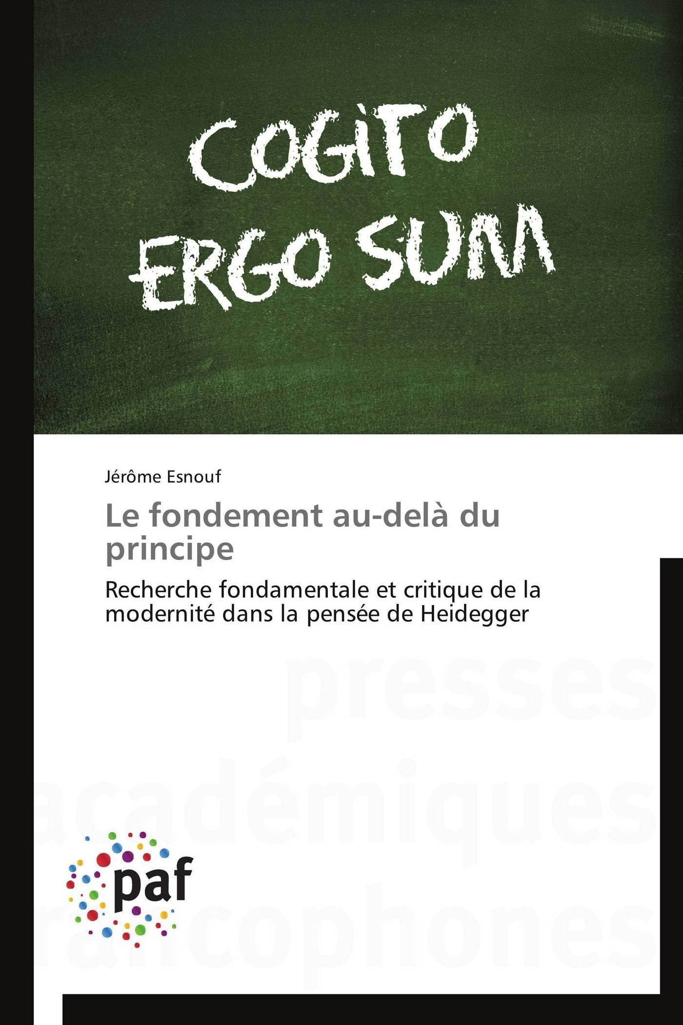 Beyond the Principle: Fundamental and Critical Research on Modernity in Heidegger's Thought (French Edition) - Essential Reading for Philosophy Students & Heidegger Scholars