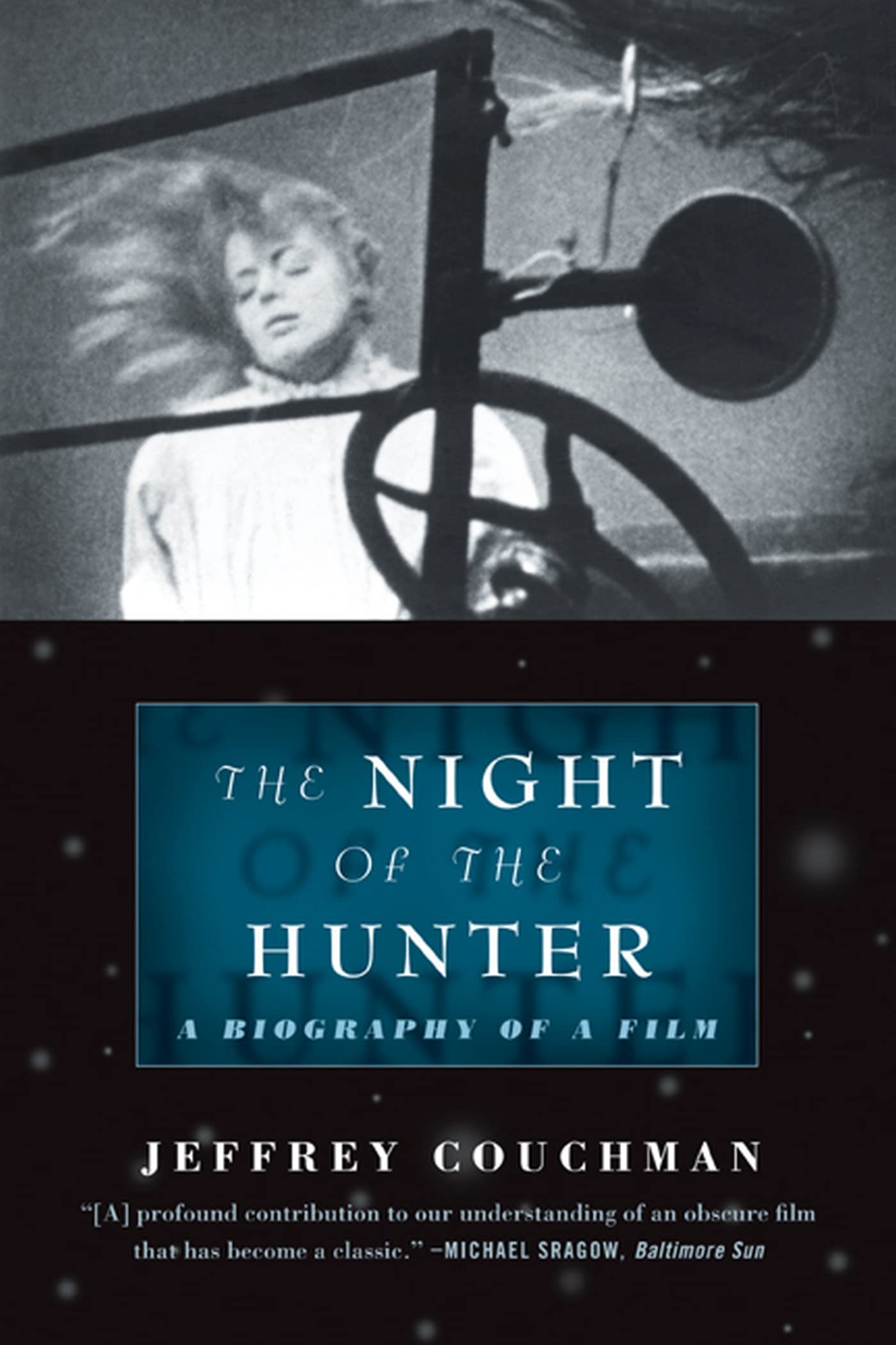 The Night of the Hunter: A Biography of a Film - Classic Movie History & Analysis for Film Buffs & Students