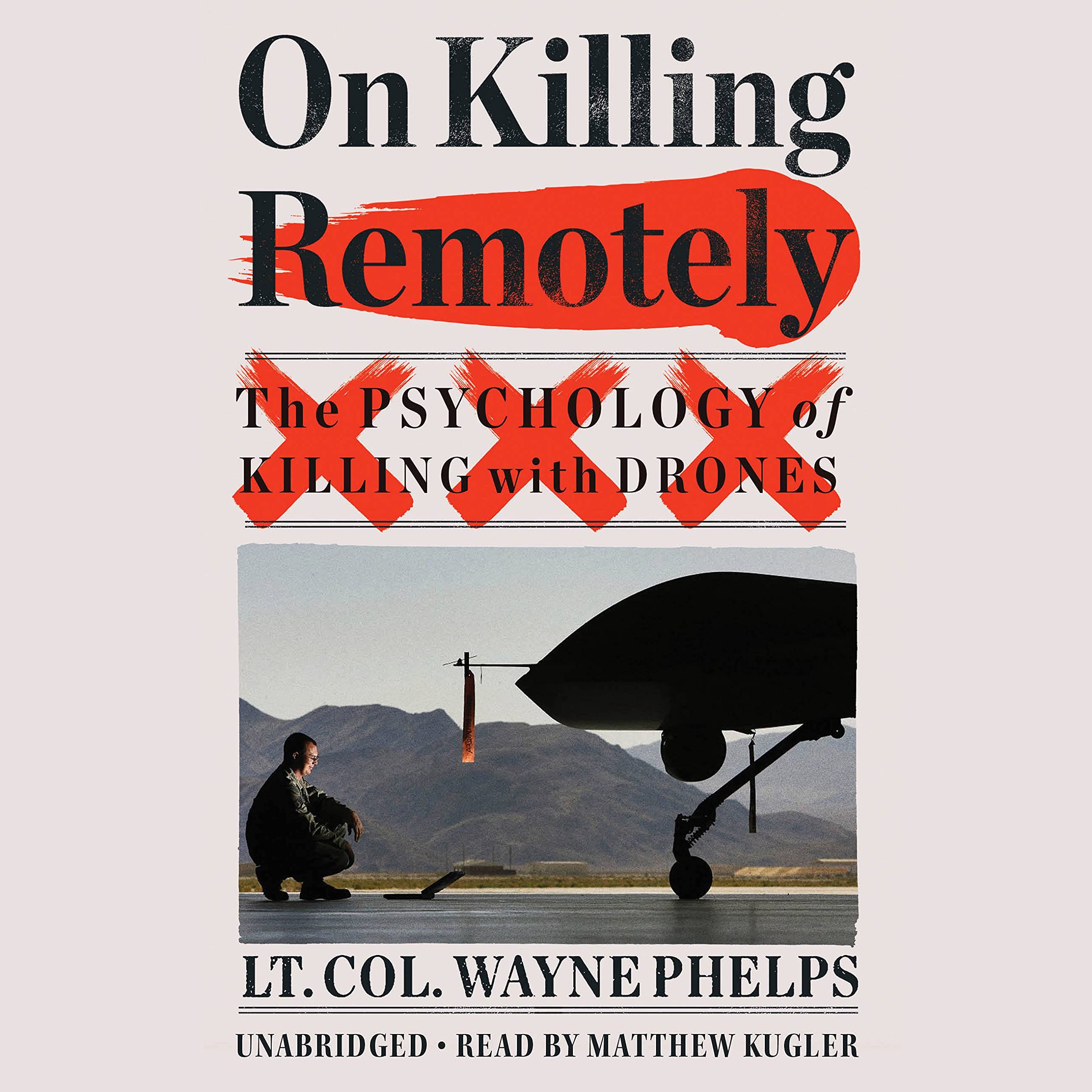On Killing Remotely: The Psychology of Drone Warfare - Understanding Modern Combat Strategies for Military & Security Professionals | Perfect for Defense Studies & Counterterrorism Research