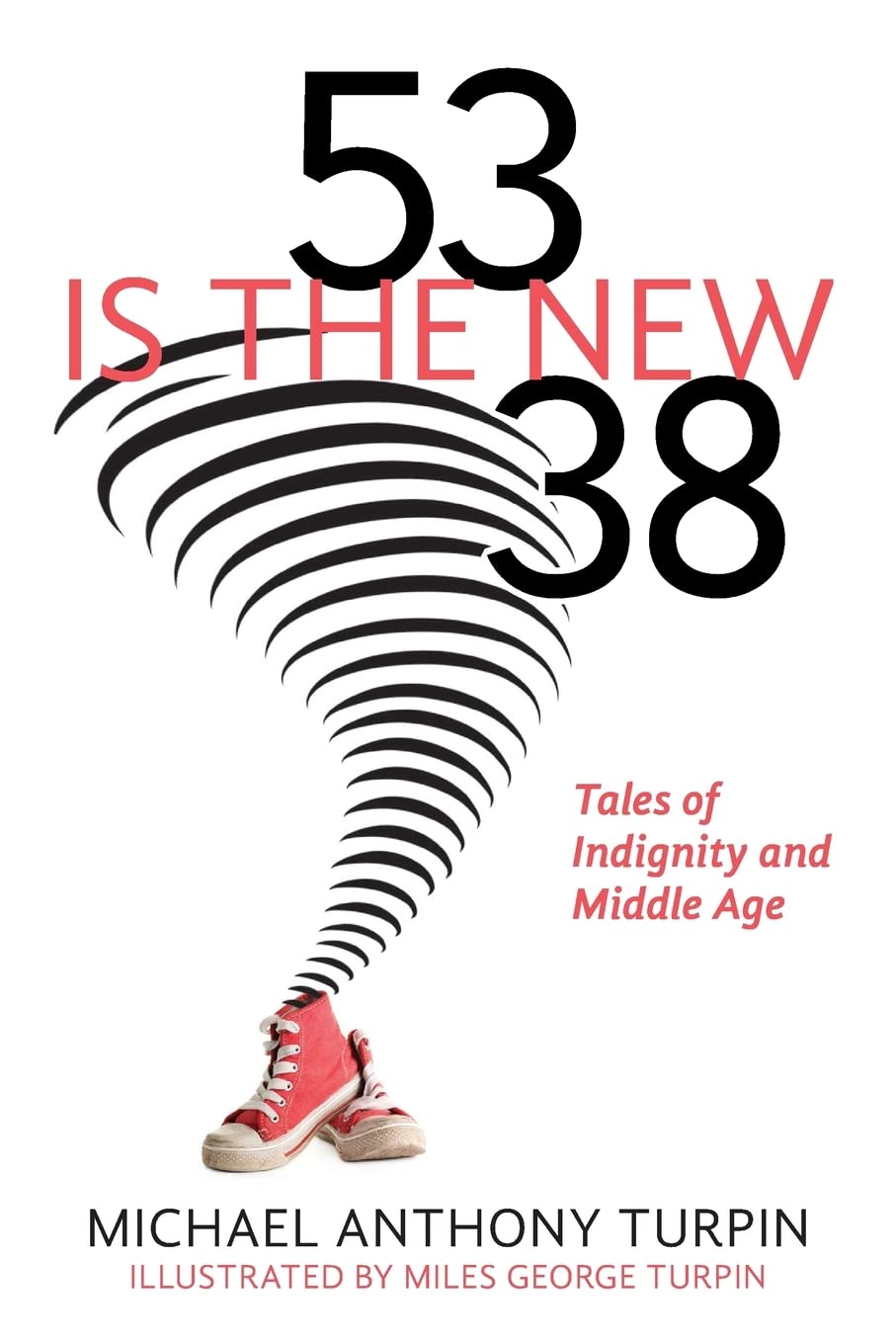 53 Is The New 38: Funny and Relatable Stories About Midlife Challenges - Perfect for Birthday Gifts and Humor Book Lovers