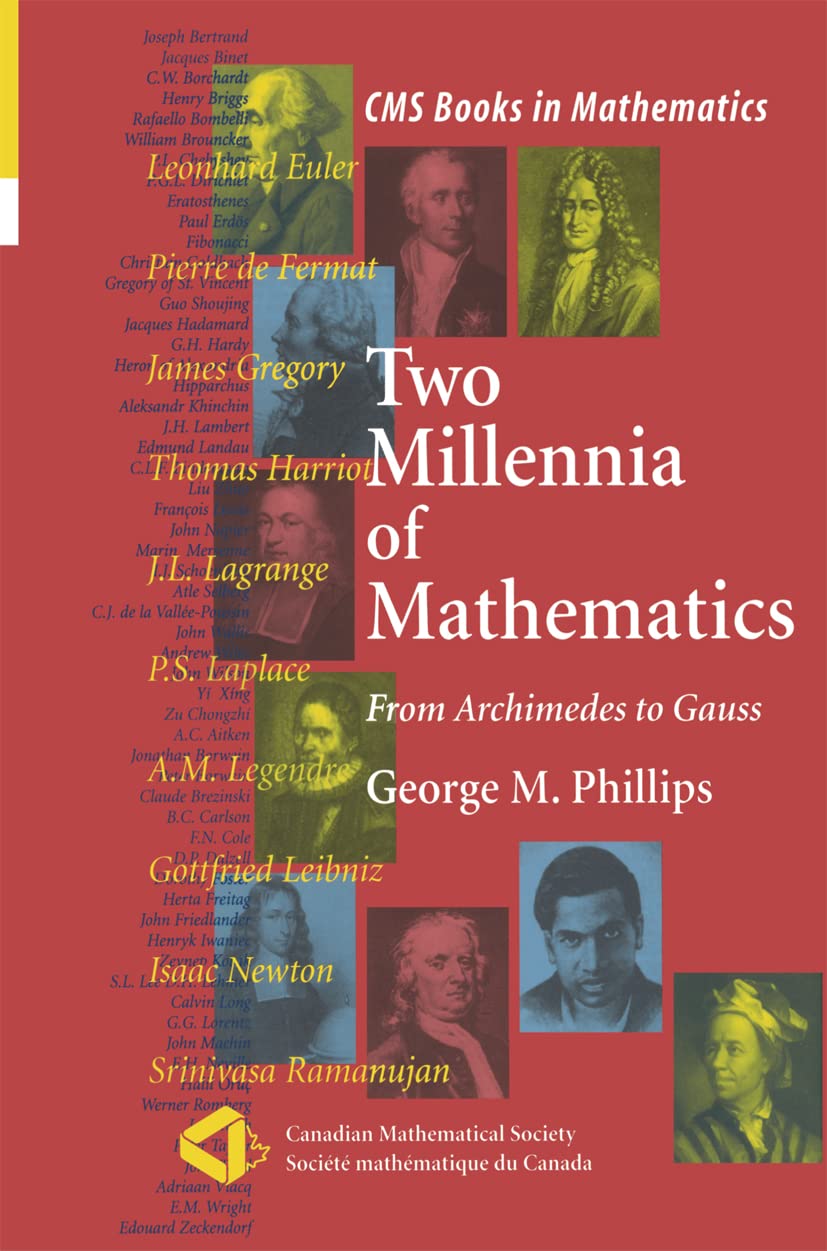 Two Millennia of Mathematics: From Archimedes to Gauss - CMS Books in Mathematics | History of Math Textbook for College Students & Math Enthusiasts | Perfect for Self-Study, Classroom Teaching & Gift Giving