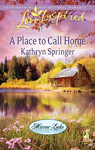 A Place to Call Home (Mirror Lake, Book 1) - Heartwarming Small Town Romance Novel for Cozy Reading & Book Club Discussions