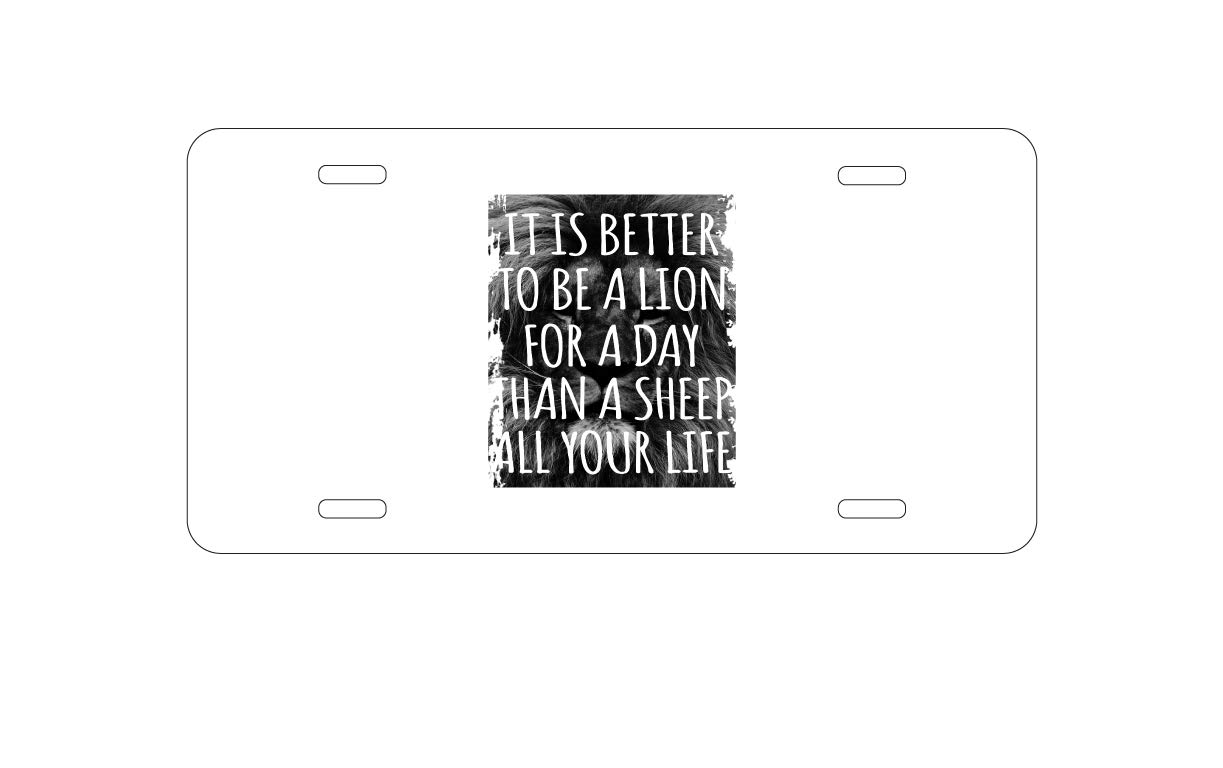 DistinctInk Personalized Aluminum Vanity License Plate for Cars - Better to Be a Lion for a Day Than a Sheep - Custom Front Car Plate for Unique Vehicle Decoration & Personal Expression