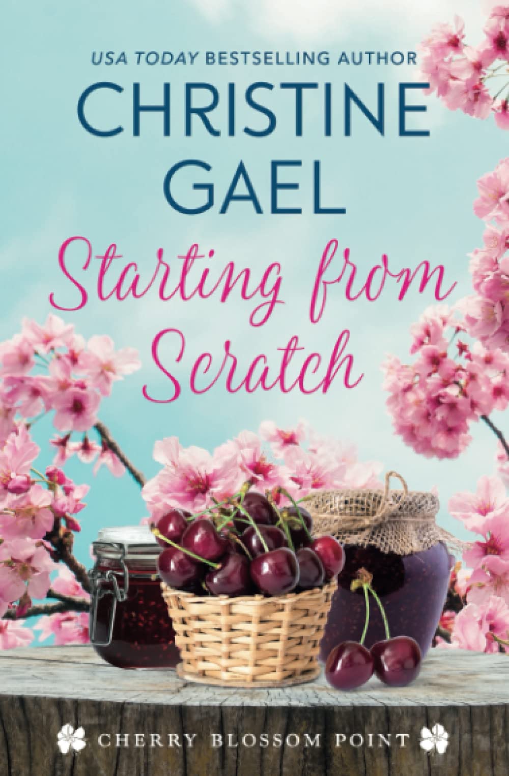 Starting From Scratch: From Bluebird Bay to Cherry Blossom Point - A Heartwarming Small Town Romance Novel for Cozy Reading by the Fireplace