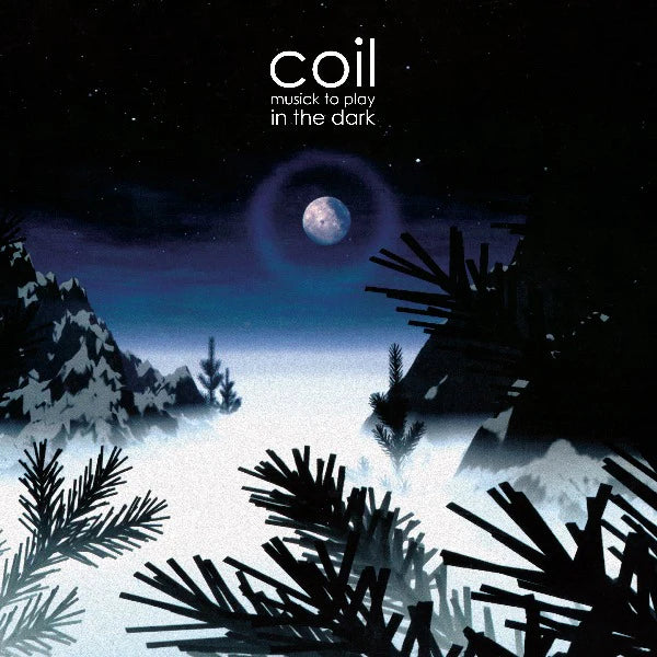 Coil - Musick To Play In The Dark | Ambient Electronic Music Album | Perfect for Meditation, Yoga & Relaxation