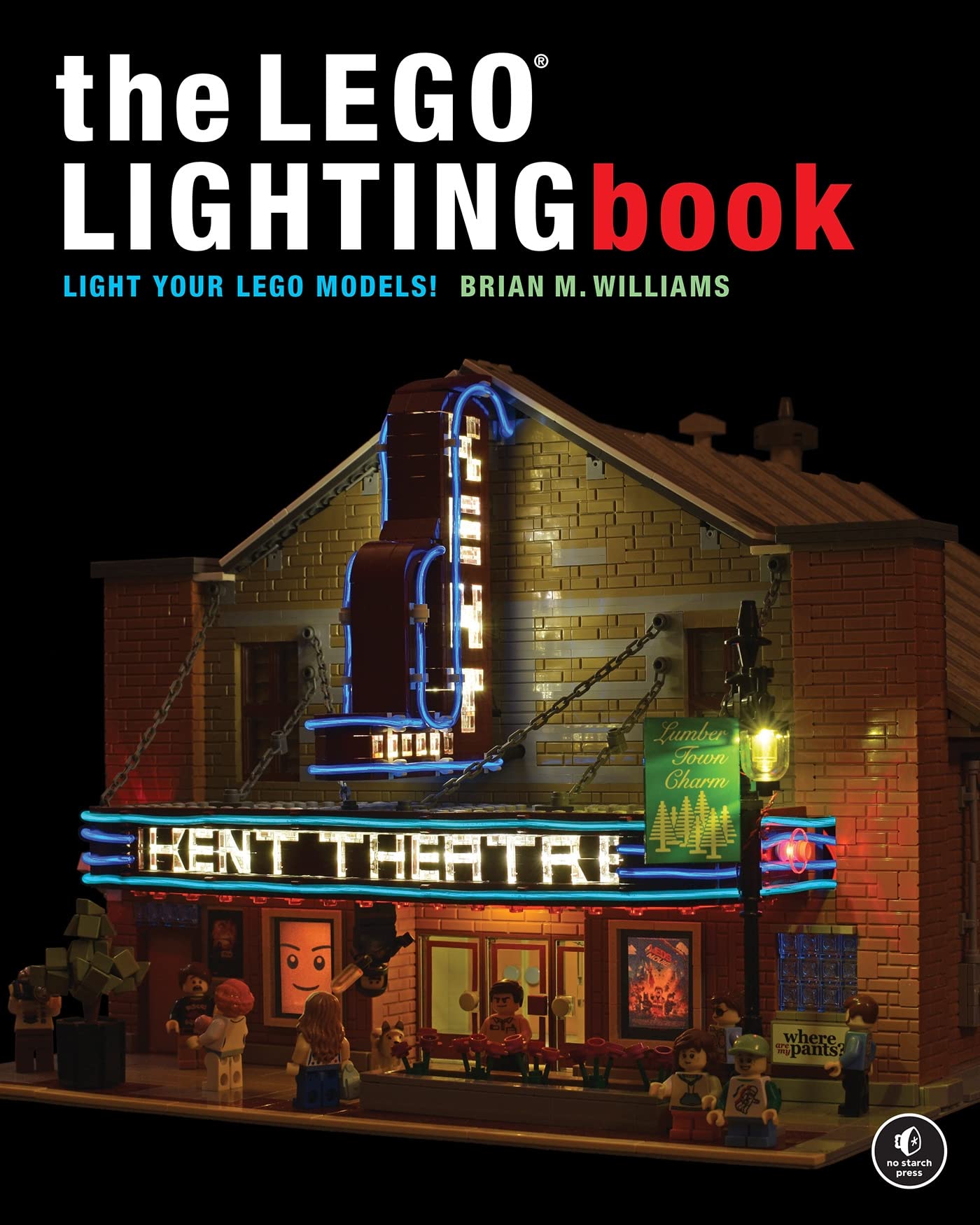 The LEGO® Lighting Book: Illuminate Your LEGO® Models - Perfect for LEGO® Displays, Night Lights & Creative DIY Projects