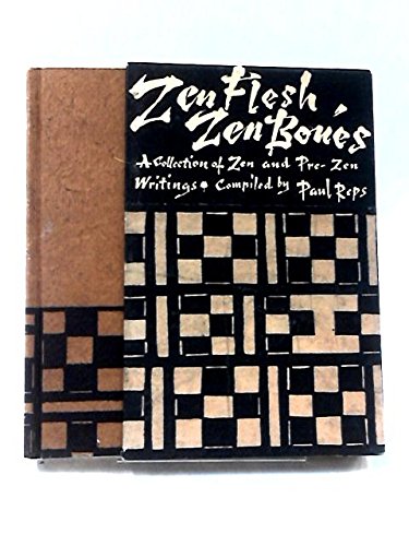 Zen Flesh, Zen Bones: Classic Zen & Pre-Zen Writings Collection - Perfect for Meditation, Mindfulness Practice & Spiritual Growth